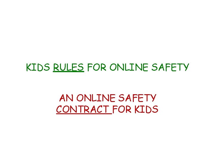 KIDS RULES FOR ONLINE SAFETY AN ONLINE SAFETY CONTRACT FOR KIDS 