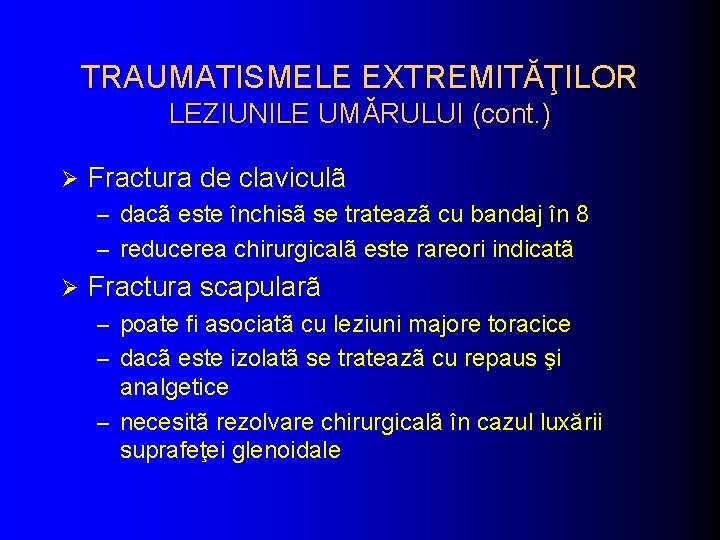 TRAUMATISMELE EXTREMITĂŢILOR LEZIUNILE UMĂRULUI (cont. ) Ø Fractura de claviculã – dacã este închisã