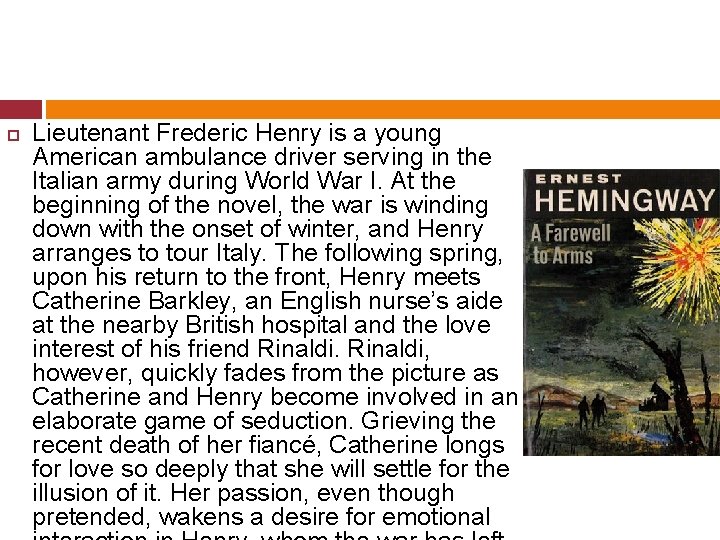  Lieutenant Frederic Henry is a young American ambulance driver serving in the Italian