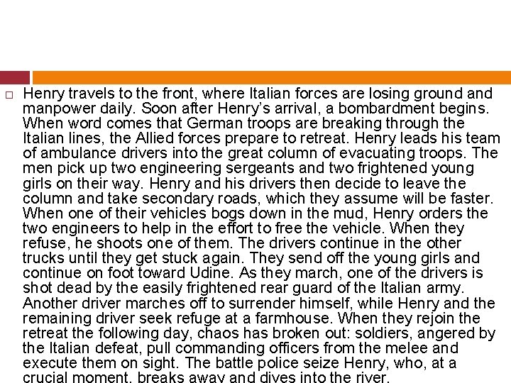  Henry travels to the front, where Italian forces are losing ground and manpower