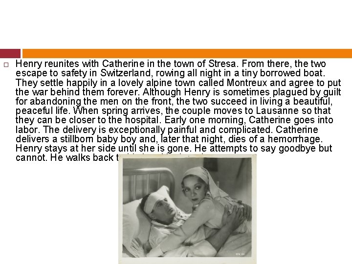  Henry reunites with Catherine in the town of Stresa. From there, the two