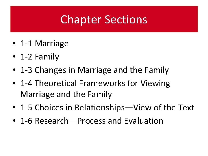 Chapter Sections 1 -1 Marriage 1 -2 Family 1 -3 Changes in Marriage and