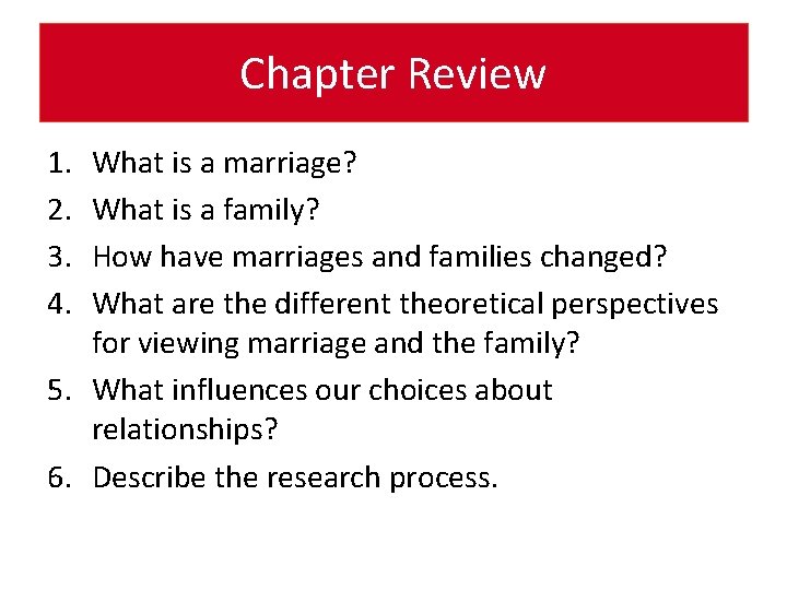 Chapter Review 1. 2. 3. 4. What is a marriage? What is a family?