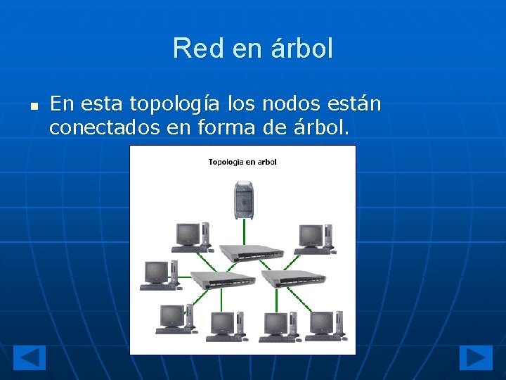 Red en árbol n En esta topología los nodos están conectados en forma de