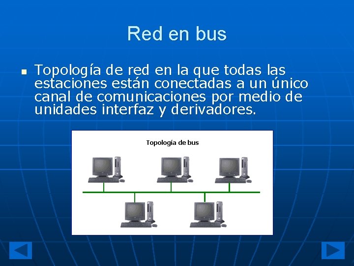 Red en bus n Topología de red en la que todas las estaciones están