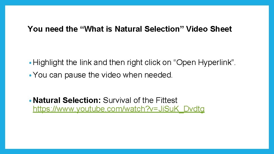 You need the “What is Natural Selection” Video Sheet • Highlight • You the You need the “What is Natural Selection” Video Sheet • Highlight • You the
