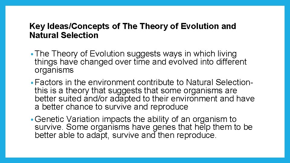 Key Ideas/Concepts of Theory of Evolution and Natural Selection • Theory of Evolution suggests Key Ideas/Concepts of Theory of Evolution and Natural Selection • Theory of Evolution suggests