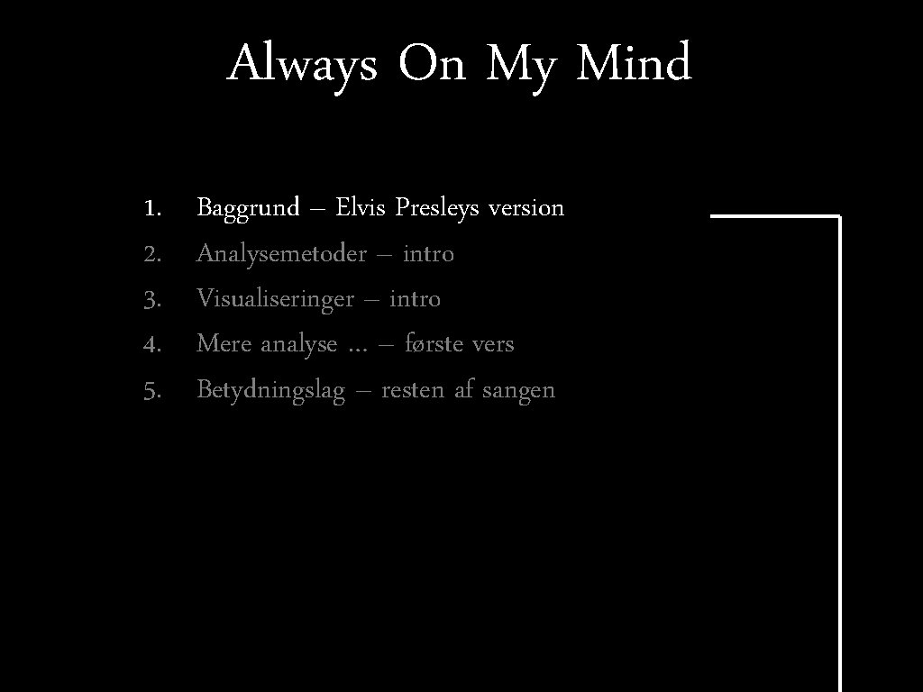 Always On My Mind 1. 2. 3. 4. 5. Baggrund – Elvis Presleys version