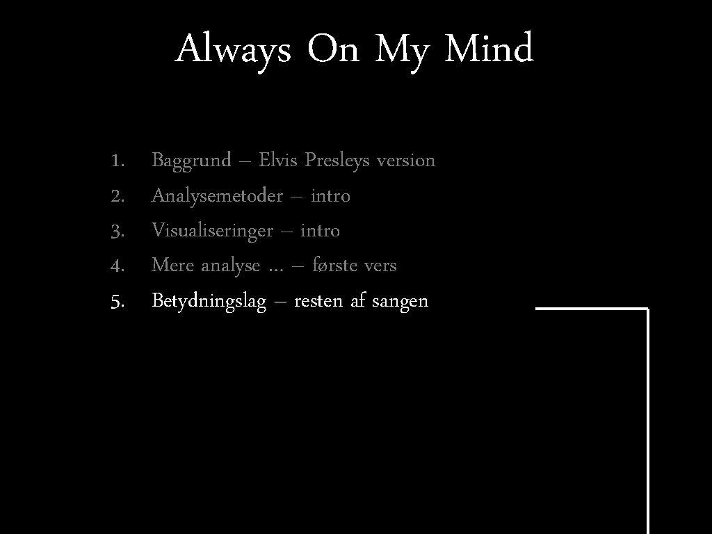 Always On My Mind 1. 2. 3. 4. 5. Baggrund – Elvis Presleys version