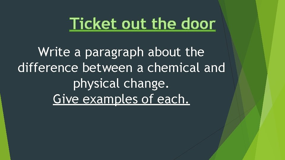 Ticket out the door Write a paragraph about the difference between a chemical and