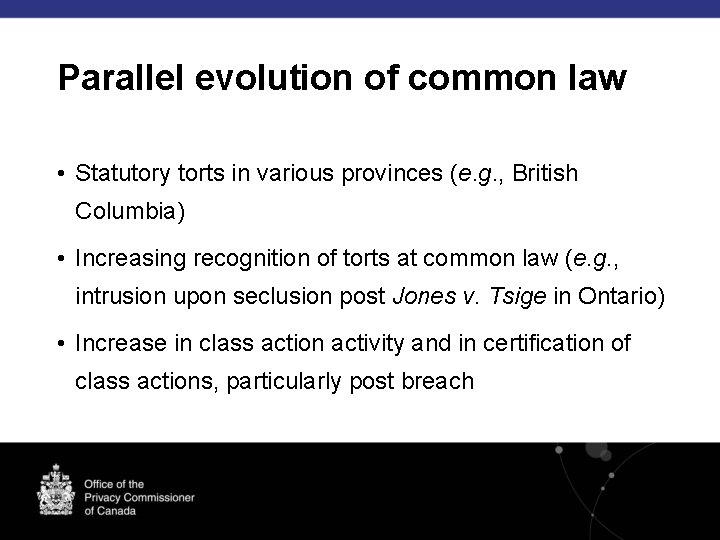 Parallel evolution of common law • Statutory torts in various provinces (e. g. ,