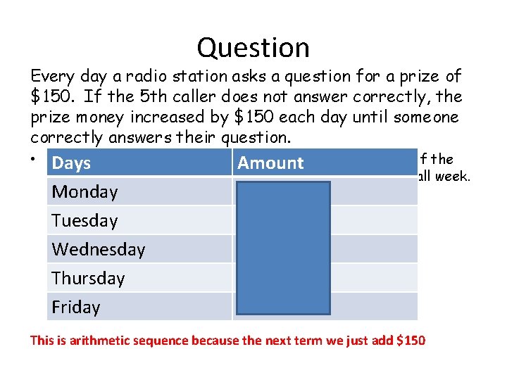 Question Every day a radio station asks a question for a prize of $150.