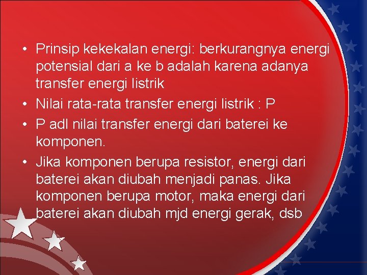  • Prinsip kekekalan energi: berkurangnya energi potensial dari a ke b adalah karena