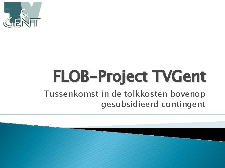 FLOB-Project TVGent Tussenkomst in de tolkkosten bovenop gesubsidieerd contingent 