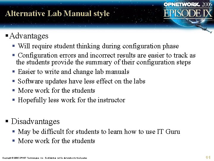 Alternative Lab Manual style §Advantages § Will require student thinking during configuration phase §