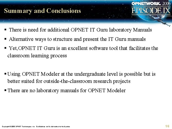 Summary and Conclusions § There is need for additional OPNET IT Guru laboratory Manuals