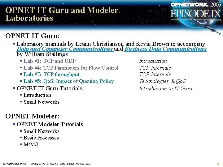 OPNET IT Guru and Modeler Laboratories OPNET IT Guru: § Laboratory manuals by Leann