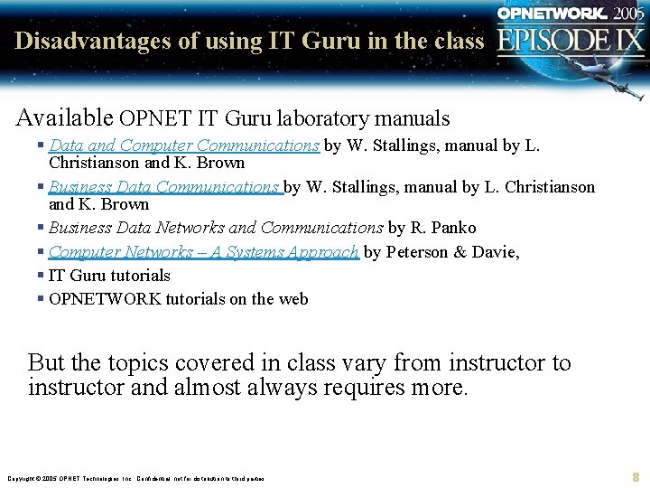 Disadvantages of using IT Guru in the class Available OPNET IT Guru laboratory manuals