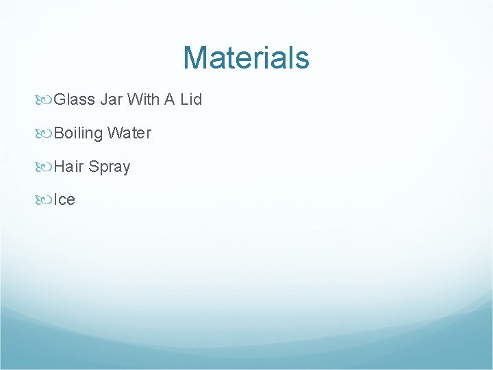 Materials Glass Jar With A Lid Boiling Water Hair Spray Ice 