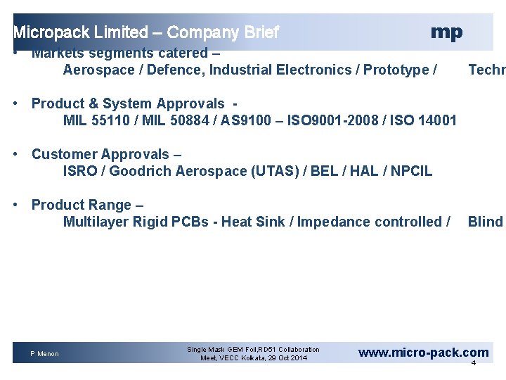 Micropack Limited – Company Brief mp • Markets segments catered – Aerospace / Defence,