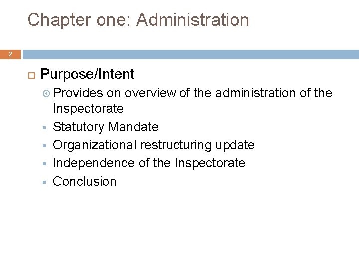 Chapter one: Administration 2 Purpose/Intent Provides § § on overview of the administration of