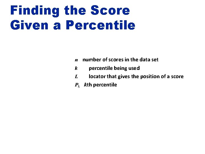Finding the Score Given a Percentile n number of scores in the data set