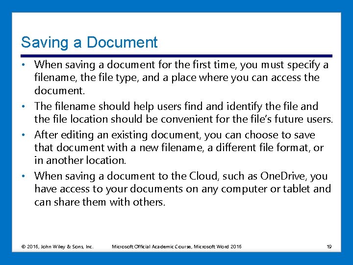 Saving a Document • When saving a document for the first time, you must