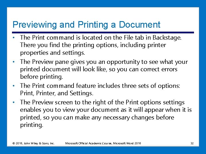 Previewing and Printing a Document • The Print command is located on the File