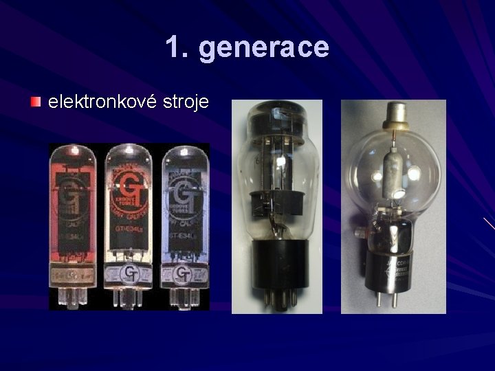 1. generace elektronkové stroje 