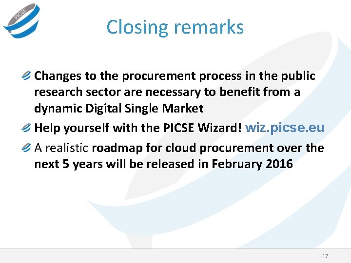 Closing remarks Changes to the procurement process in the public research sector are necessary