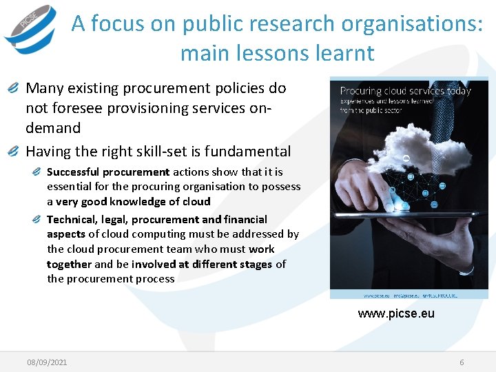 A focus on public research organisations: main lessons learnt Many existing procurement policies do