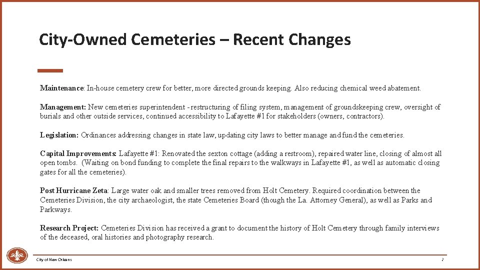 City-Owned Cemeteries – Recent Changes Maintenance: In-house cemetery crew for better, more directed grounds