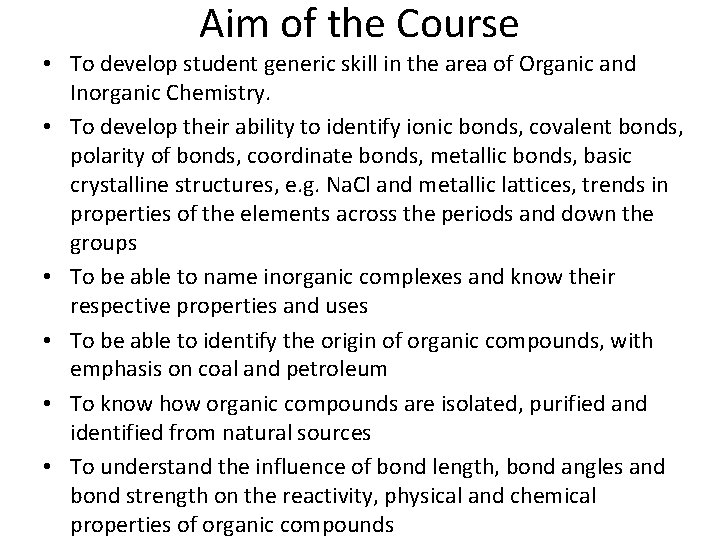 Aim of the Course • To develop student generic skill in the area of