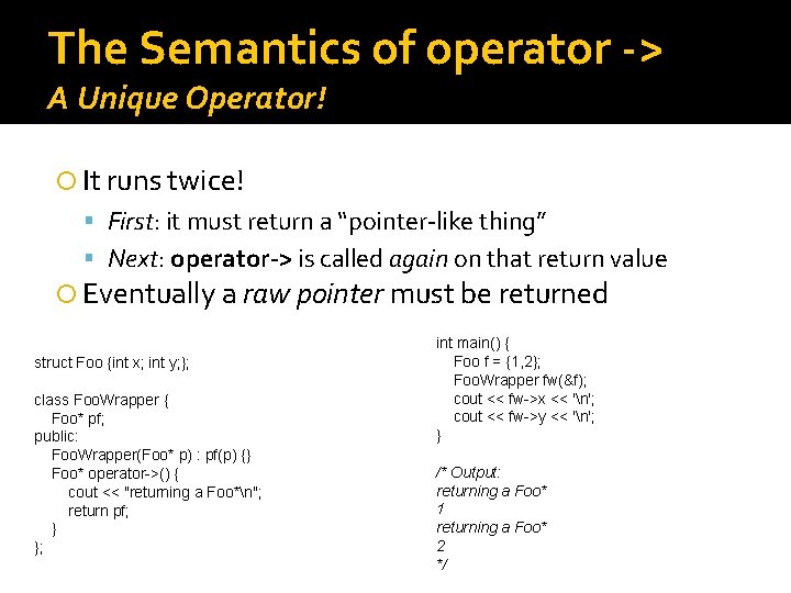 The Semantics of operator -> A Unique Operator! It runs twice! First: it must