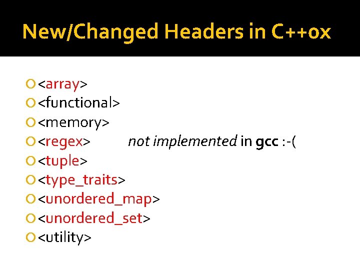 New/Changed Headers in C++0 x <array> <functional> <memory> <regex> not implemented in gcc :