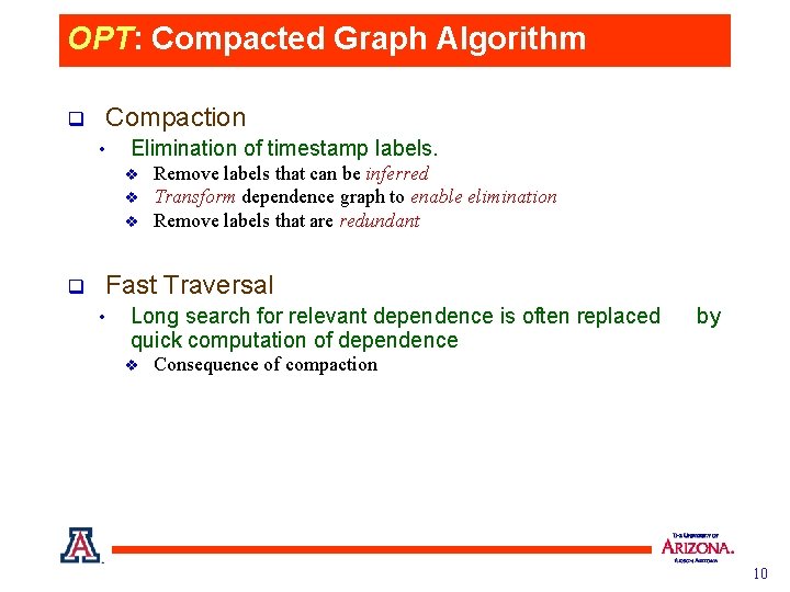 OPT: Compacted Graph Algorithm q Compaction • Elimination of timestamp labels. v v v