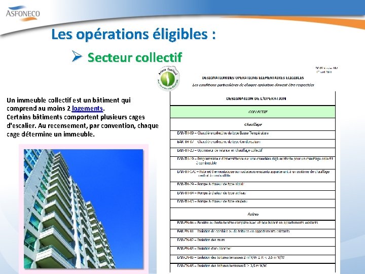 Les opérations éligibles : Ø Secteur collectif Un immeuble collectif est un bâtiment qui