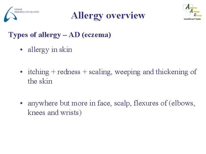 Allergy overview Types of allergy – AD (eczema) • allergy in skin • itching