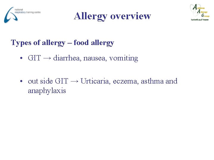 Allergy overview Types of allergy – food allergy • GIT → diarrhea, nausea, vomiting