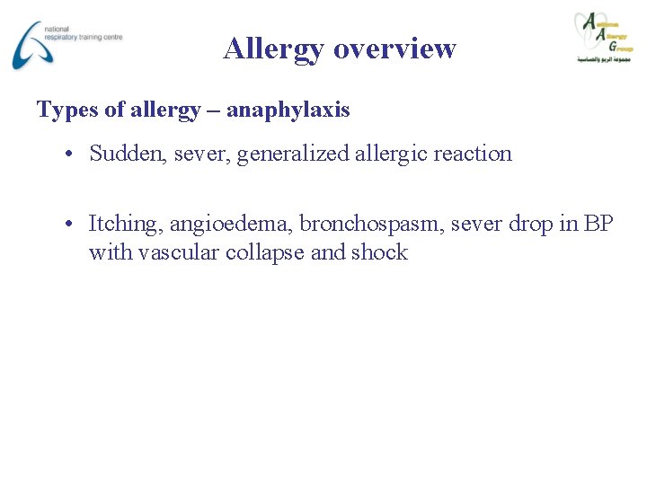 Allergy overview Types of allergy – anaphylaxis • Sudden, sever, generalized allergic reaction •