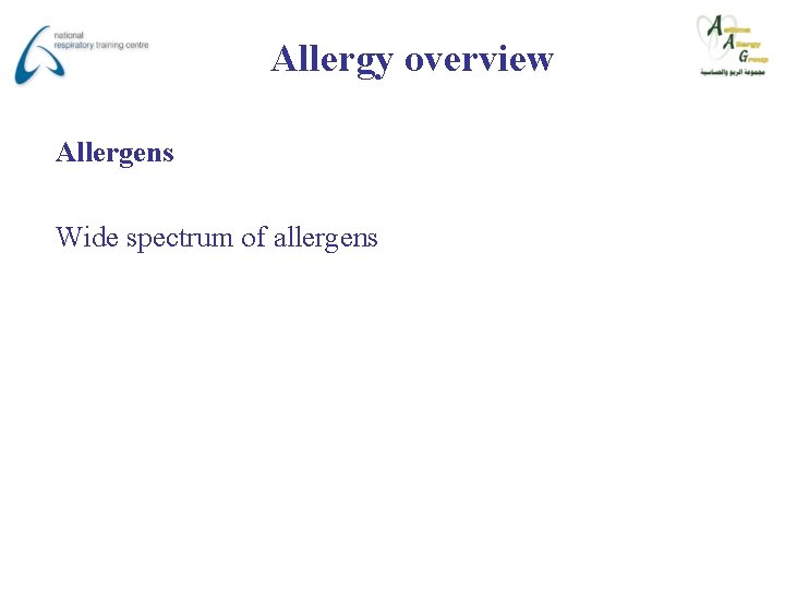 Allergy overview Allergens Wide spectrum of allergens 