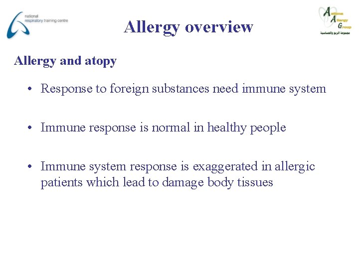 Allergy overview Allergy and atopy • Response to foreign substances need immune system •