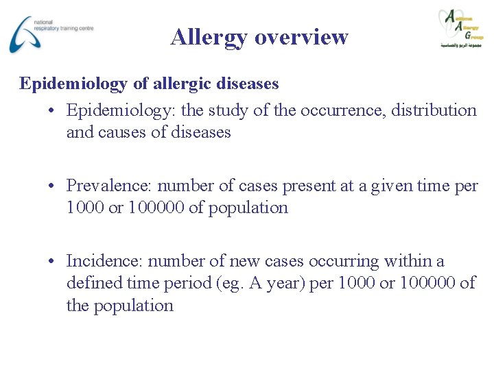 Allergy overview Epidemiology of allergic diseases • Epidemiology: the study of the occurrence, distribution