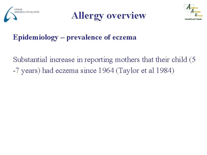 Allergy overview Epidemiology – prevalence of eczema Substantial increase in reporting mothers that their