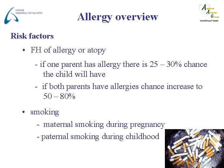 Allergy overview Risk factors • FH of allergy or atopy - if one parent