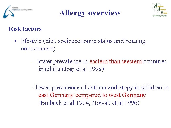 Allergy overview Risk factors • lifestyle (diet, socioeconomic status and housing environment) - lower