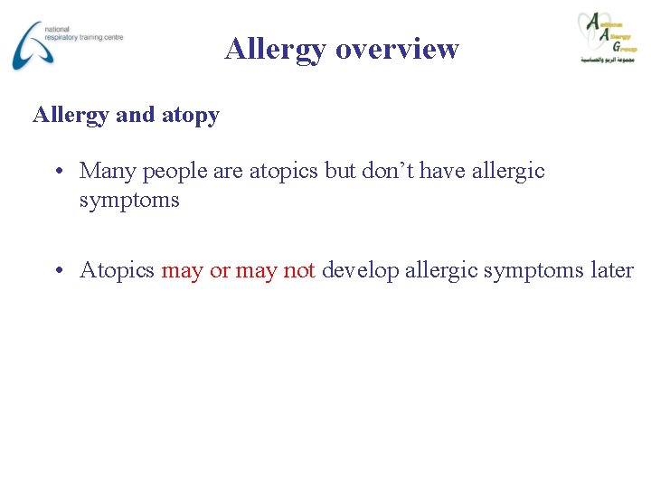 Allergy overview Allergy and atopy • Many people are atopics but don’t have allergic