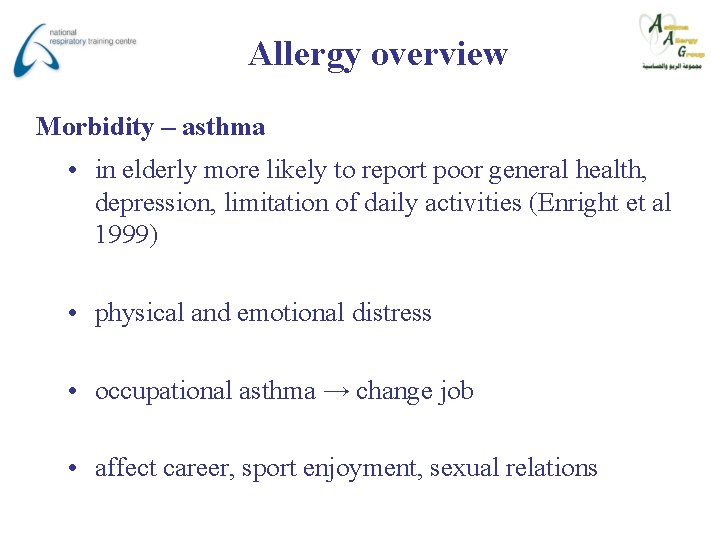 Allergy overview Morbidity – asthma • in elderly more likely to report poor general