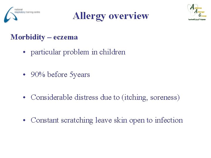 Allergy overview Morbidity – eczema • particular problem in children • 90% before 5