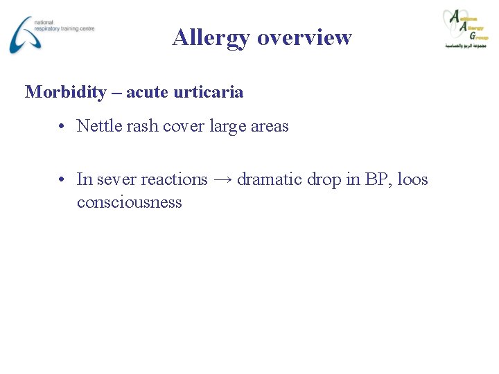 Allergy overview Morbidity – acute urticaria • Nettle rash cover large areas • In